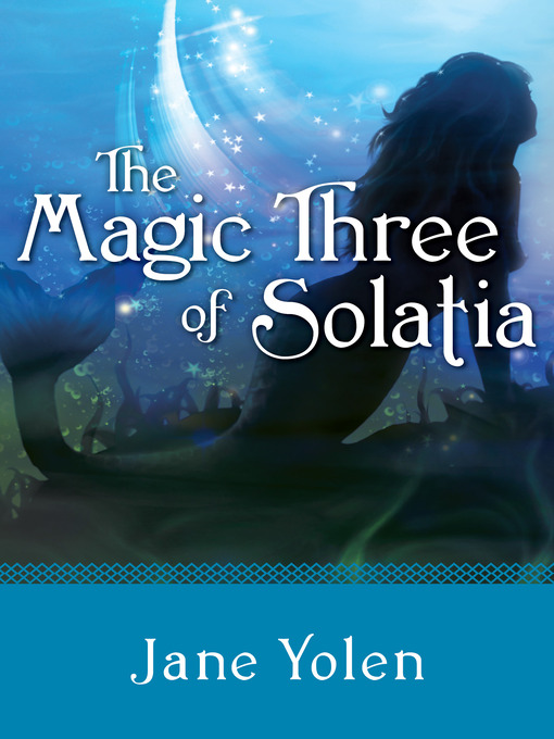 Title details for Magic Three of Solatia by Jane Yolen - Wait list